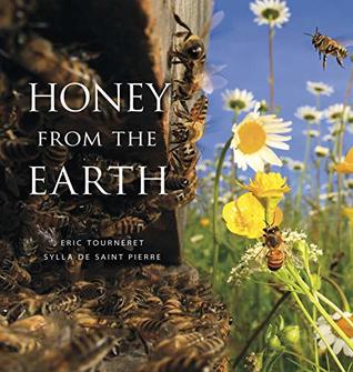 Full Download Honey From the Earth: Beekeeping and Honey Hunting on Six Continents - Eric Tourneret file in PDF
