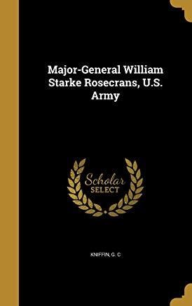 Download Major-General William Starke Rosecrans, U.S. Army - Gilbert C. Kniffin file in PDF