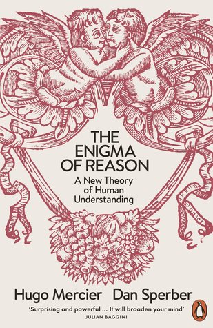 Read The Enigma of Reason: A New Theory of Human Understanding - Hugo Mercier | PDF