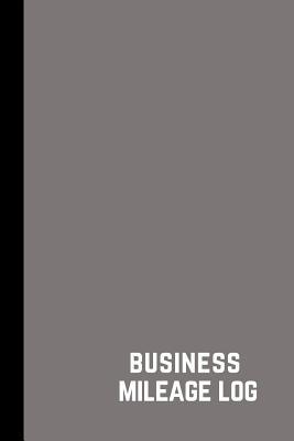 Read Online Business Mileage Log: Vehicle Mileage Journal, Mileage Log book for tax purposes, Mileage tracker notebook, Mileage Log book for Business - Joy of Living file in ePub