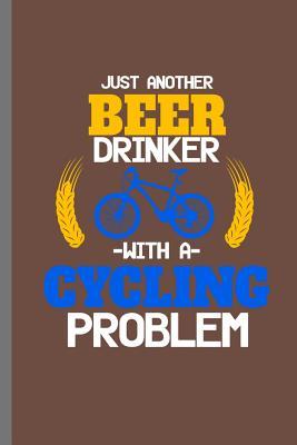Read Just Another Beer Drinker with a Cycling Problem: For All Bikers Cyclist Notebooks Gift Sports (6x9) Grid Notebook - Paul Anderson | PDF