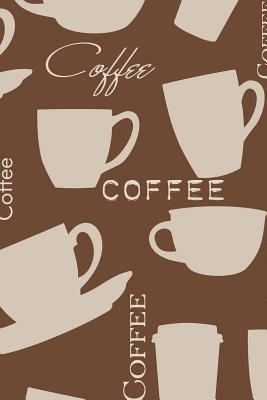 Download Coffee: Coffee Notebook Lined Paper Perfect Gift for Writing 100 Pages 6x9 in (15.24 X 22.86 CM) -  | PDF