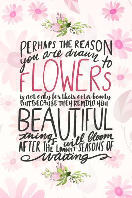 Read Perhaps The Reason You Are Drawn To Flowers: Blank Lined Notebook Journal Diary Composition Notepad 120 Pages 6x9 Paperback ( Flowers ) Pink - Carolina Vanjie P | ePub