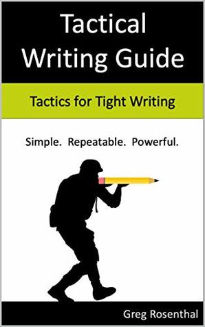 Download Tactical Writing Guide: Tactics for Tight Writing - Greg Rosenthal | ePub