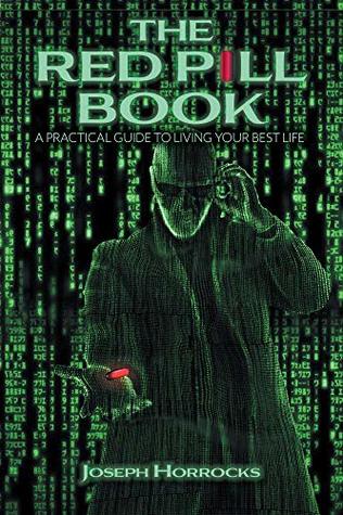 Download The Red Pill Book: A Practical Guide To Living Your Best Life - Joseph Horrocks | PDF