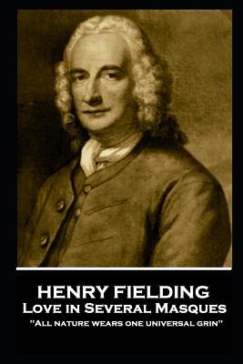 Download Henry Fielding - Love in Several Masques: All Nature Wears One Universal Grin - Henry Fielding file in ePub