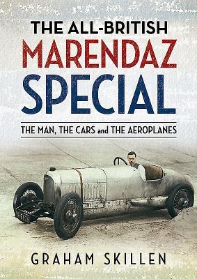 Full Download The All-British Marendaz Special: The Man, Cars and Aeroplanes - Graham Skillen file in ePub