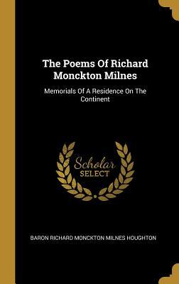 Download The Poems of Richard Monckton Milnes: Memorials of a Residence on the Continent - Baron Richard Monckton Milnes Houghton | ePub