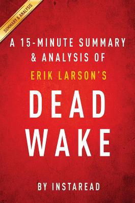 Download Summary of Dead Wake: By Erik Larson - Includes Analysis - Instaread Summaries file in ePub