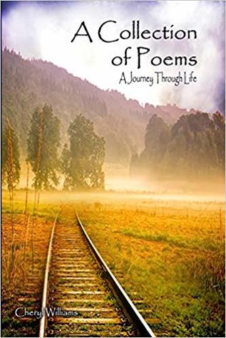 Read A Collection of Poems: A Journey Through Life - Cheryl Williams file in PDF