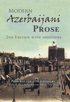 Full Download Modern Azerbaijani Prose: 2nd Edition with Additions - Vagif Sultanly | ePub