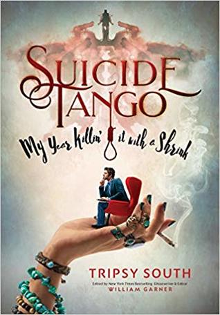Read Online Suicide Tango: My Year Killin' It With A Shrink - Tripsy South file in PDF