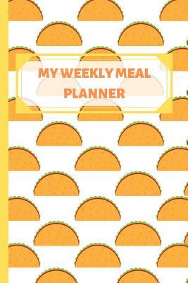 Full Download My Weekly Meal Planner: Plan Meals Diary & Food Journal - Shopping List (52 Week Log) - Delicious Cookbooks file in PDF