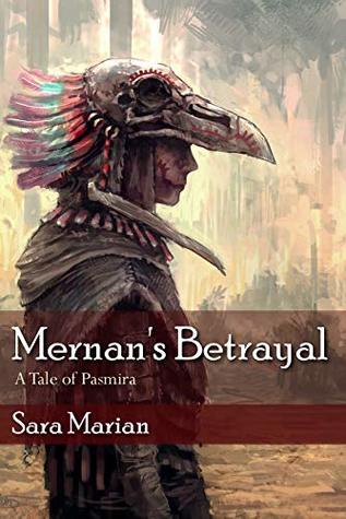 Read Mernan's Betrayal: a Tale of Pasmira (Tales of Pasmira) - Sara Marian | PDF