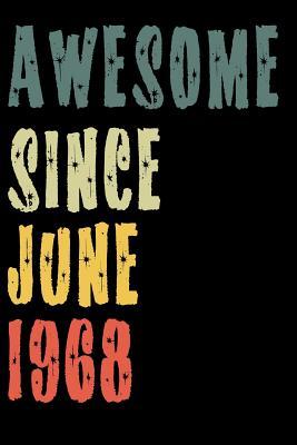 Full Download Awesome Since June 1968: Perfect Notebook for Home or School, Writing Poetry, use as a Diary, Gratitude Writing, Travel Journal or Dream Journal. Birthday Gift -  file in ePub