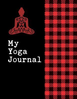 Read Online My Yoga Journal: The Ultimate 3 Month Daily Yoga Practice Schedule Notebook Is an 8.5X11 100 Page Journal For: Tracking Your Progress And Loves Hot Yoga, Yoga Classes At The Gym or Paddle Board Yoga. - Divine Mountain Veda | ePub