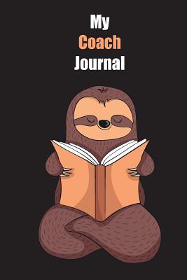Read My Coach Journal: With A Cute Sloth Reading, Blank Lined Notebook Journal Gift Idea With Black Background Cover - Slowum Publishing file in PDF
