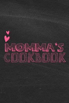 Read Momma's Cookbook: Blank Recipe Book To Write Down All The Favorite Recipes - Put a Smile on Her Face With This Nice and Useful Gift for a Mother who Loves to Cook - Happy Little Recipe Books file in ePub