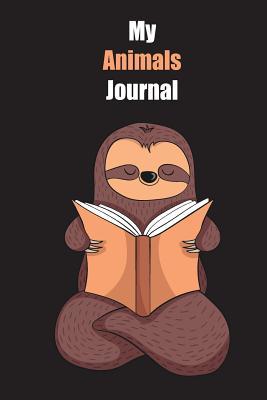 Download My Animals Journal: With A Cute Sloth Reading, Blank Lined Notebook Journal Gift Idea With Black Background Cover - Slowum Publishing | PDF