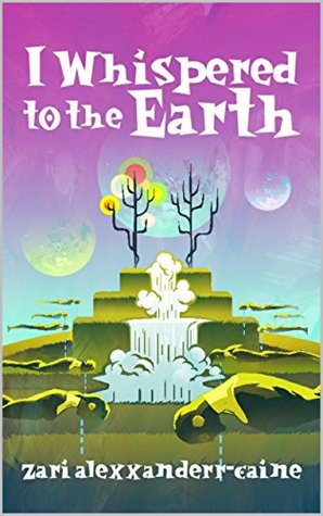 Download I Whispered to the Earth: A Banquet Anthology Including ‘AN ODE TO MOTHER MAYA’ A Tribute to Maya Angelou - zari alexxanderr-caine file in ePub