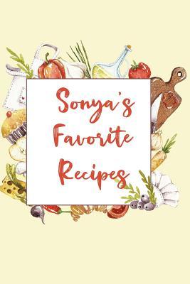 Read Online Sonya's Favorite Recipes: Personalized Name Blank Recipe Book to Write In. Matte Soft Cover. Capture Heirloom Family and Loved Recipes -  | PDF