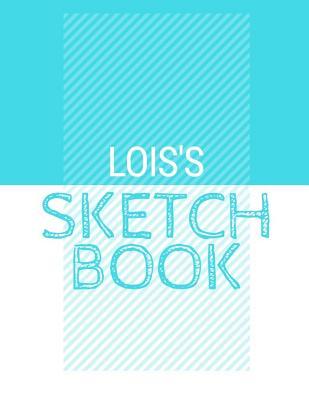 Full Download Lois's Sketchbook: Personalized blue sketchbook with name: 120 Pages -  file in ePub