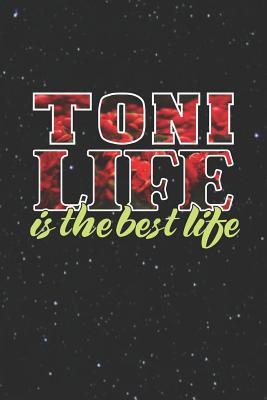 Read Toni Life Is The Best Life: First Name Funny Sayings Personalized Customized Names Women Girl Mother's day Gift Notebook Journal -  | PDF