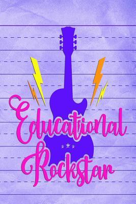 Read Educational Rockstar: Notebook Journal Gift for Teachers, Professors, Tutors, Coaches and Instructors -  | ePub