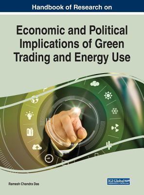 Download Handbook of Research on Economic and Political Implications of Green Trading and Energy Use - Ramesh Chandra Das file in PDF
