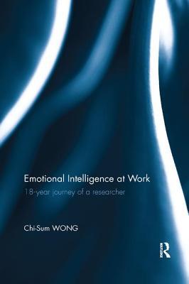 Download Emotional Intelligence at Work: 18-Year Journey of a Researcher - Chi-Sum Wong file in ePub