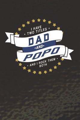 Download I Have Two Titles Dad And Popo And I Rock Them Both: Family life grandma mom love marriage friendship parenting wedding divorce Memory dating Journal Blank Lined Note Book Gift -  | ePub