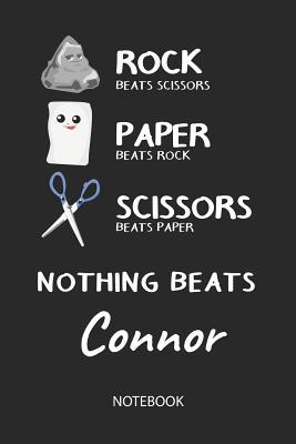 Full Download Nothing Beats Connor - Notebook: Rock - Paper - Scissors - Game Pun - Blank Lined Kawaii Personalized & Customized Name School Notebook / Journal for Girls & Women. Cute Desk Accessories & First Day Of School, Birthday, Christmas & Name Day Gift. - Rockpaperscissors Publishing file in ePub