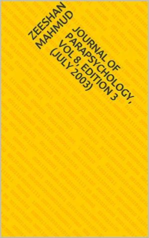 Full Download Journal of Parapsychology, Vol 8, Edition 3 (July 2003) - Zeeshan Mahmud | ePub