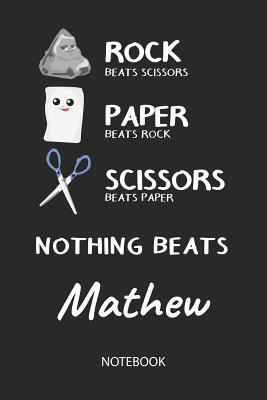 Read Online Nothing Beats Mathew - Notebook: Rock Paper Scissors Game Pun - Blank Ruled Kawaii Personalized & Customized Name Notebook Journal Boys & Men. Cute Desk Accessories & Kindergarten Writing Practise, Back To School Supplies, Birthday & Christmas Gift. - Rockpaperscissors Publishing | PDF