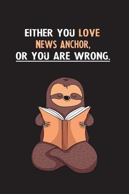 Download Either You Love News Anchor, Or You Are Wrong.: Yearly Home Family Planner with Philoslothical Sloth Help -  file in PDF