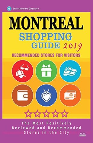 Download Montreal Shopping Guide 2019: Best Rated Stores in Montreal, Canada - Stores Recommended for Visitors, (Shopping Guide 2019) - Anna H. Waugh file in PDF