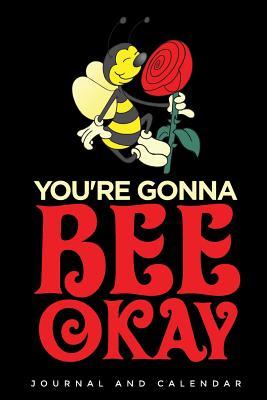 Download You're Gonna Bee Okay: Blank Lined Journal with Calendar for Bee Keeper -  file in PDF