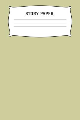 Download Story Paper: A 6x9 Inch Matte Softcover Paperback Draw, Sketch and Write Notebook Journal With 120 Blank Lined Pages - Writing Journal -  | PDF