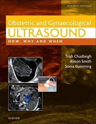 Full Download Obstetric & Gynaecological Ultrasound: How, Why and When - Trish Chudleigh | ePub