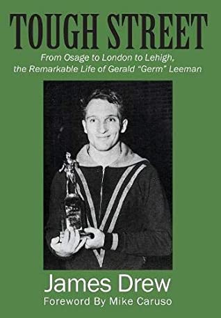 Download Tough Street: From Osage to London to Lehigh, the Remarkable Life of Gerald Germ Leeman - James Drew | ePub