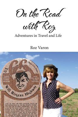 Read On the Road with Roz: Adventures in Travel and Life - Roz Varon file in PDF