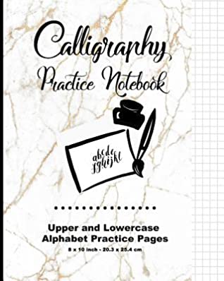 Read Online Calligraphy Practice Notebook: Marble Gold (5), Calligraphy Writing Paper, Upper & Lowercase Alphabet Guide For Calligraphy Lettering and Design Practice - P2g Calligraphy Innovations | ePub