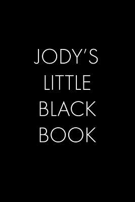 Download Jody's Little Black Book: The Perfect Dating Companion for a Handsome Man Named Jody. A secret place for names, phone numbers, and addresses. - Wingman Publishing file in PDF