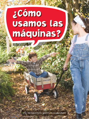 Download Science and Engineering Spanish Leveled Readers: Leveled Reader, Extra Support Grade 3 Book 095: �c�mo Usamos Las M�quinas? - Houghton Mifflin Harcourt file in PDF