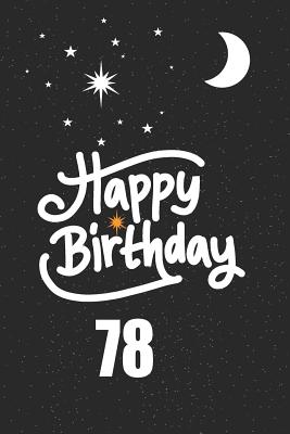 Read Online Happy birthday 78: funny and cute blank lined journal Notebook, Diary, planner Happy 78th seventy-eighth Birthday Gift for seventy eight year old daughter, son, boyfriend, girlfriend, men, women, wife and husband -  file in PDF
