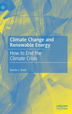 Full Download Climate Change and Renewable Energy: The Transition to a Low Carbon World - Martin Bush file in PDF