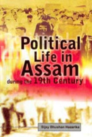 Full Download Political Life in Assam During the 19th Century - B.B. Hazarika | ePub