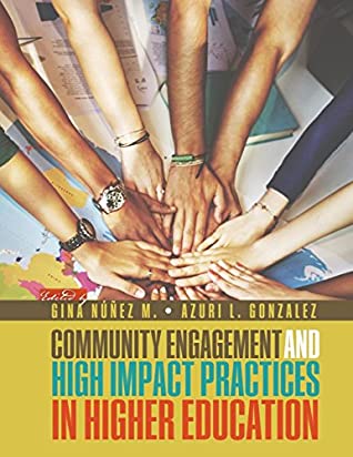 Read Online Community Engagement and High Impact Practices in Higher Education - Guillermina Nunez-Mchiri file in ePub