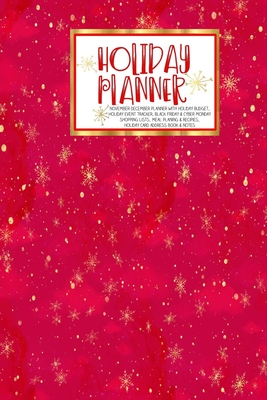 Full Download Holiday Planner: Christmas Thanksgiving 2019 Calendar Holiday Guide Gift Budget Black Friday Cyber Monday Receipt Keeper Shopping List Meal Planner Event Tracker Christmas Card Address Women Wife Mom Gift -  | ePub