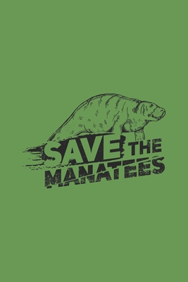 Download Save The Manatees: Sealife Journal Notebook Workbook For Sealife And Marine Animal Protection Fan - 6x9 - 120 Graph Paper Pages - Art Mimamour file in PDF